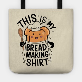 This is My Bread Making Shirt Tote