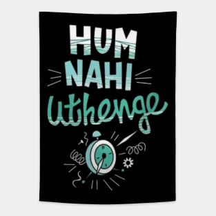 Hum Nahi Uthenge Tapestry