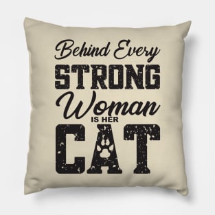 Funny Cat Quote, Behind Every Strong Woman Is Her Cat, Cat Lovers, Cat Mom Pillow