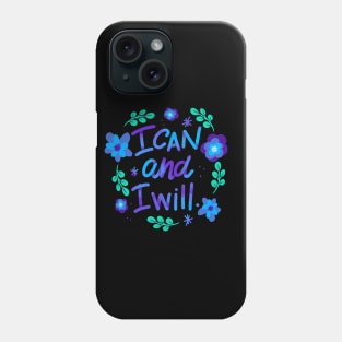 I Can I Will Phone Case