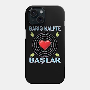 Baris Kalpte Baslar - Peace - Turkish Version Phone Case