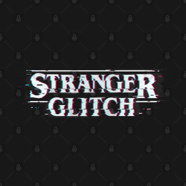 Stranger Glitch by Getsousa