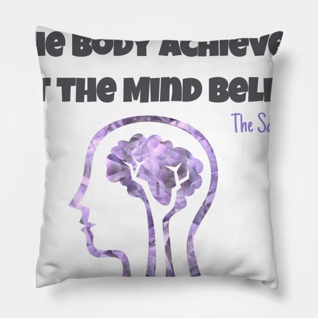 The Body achieves what the Mind Believes Pillow by taylorkay30