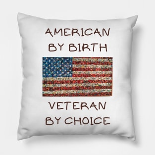 American by birth veteran by choice Pillow