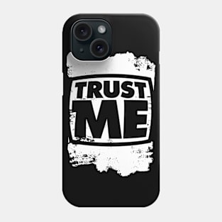 TRUST ME White Paint Background Phone Case