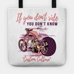 If you don't ride you don't know,custom culture,chopper motorcycle,custom bike,70s Tote