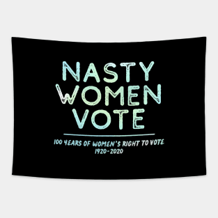 Nasty Women Vote – Women's Right To Vote Centennial Tapestry