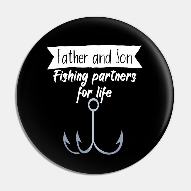 Father and son Fishing partners for life Pin by maxcode