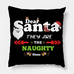 Dear Santa They are The Naughty Ones Funny Christmas Pillow