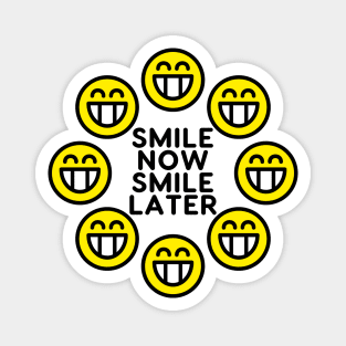 Smile Now Smile Later Magnet