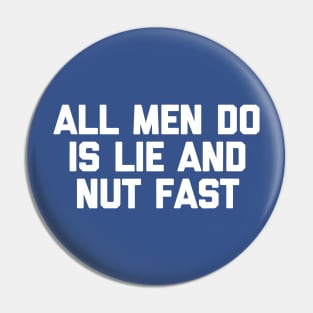 all men do is life and nut fast Pin