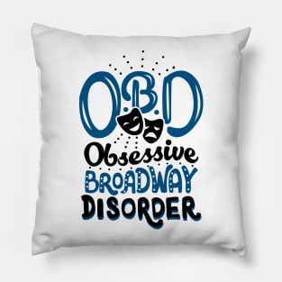 Obsessive Broadway Disorder Pillow