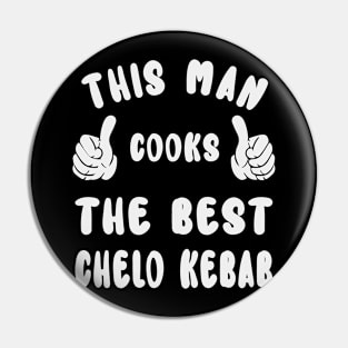 This Man Cooks The Best Chelo Kebab Dish Lover Cook Chef Father's Day Pin