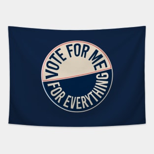 vote for me for everything Tapestry