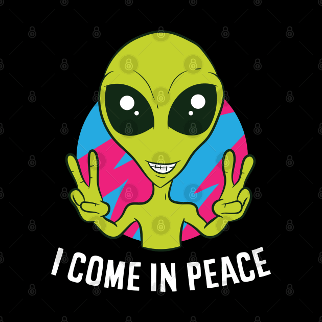 Funny Alien Ufo Space Rave EDM Music I Come In Peace by EQDesigns