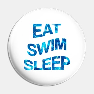 Eat. Swim. Sleep. Pin