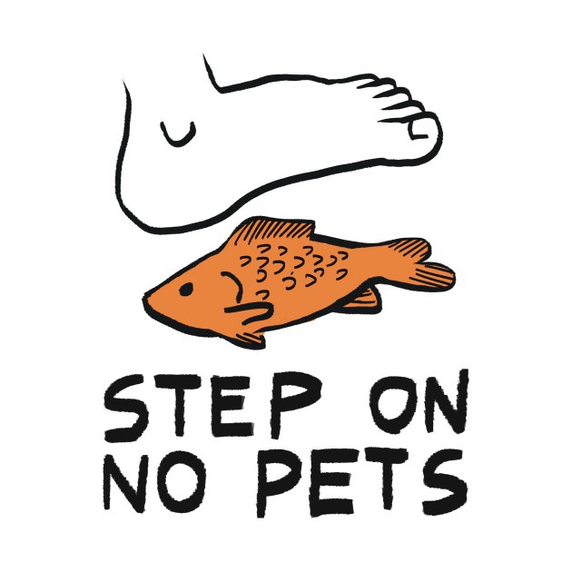 Step on no pets by mikepaget