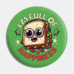 Sandwich Funny I'm Full Of Happiness Pin