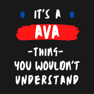 it's a AVA thing you wouldn't understand FUNNY LOVE SAYING T-Shirt