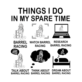 Things I Do In My Spare Time Barrel Racing T-Shirt