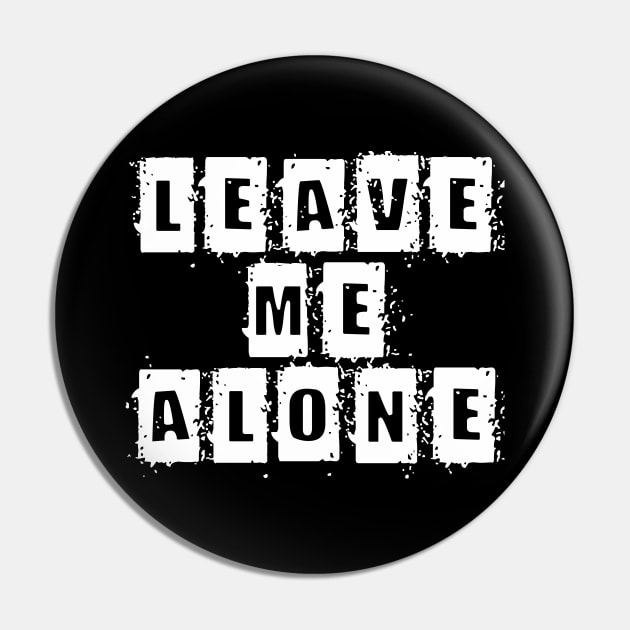 Leave me alone Pin by Sterling