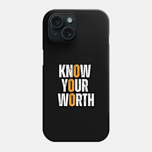 know your worth motivational typography design Phone Case