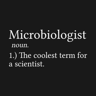 Funny Microbiologist Gift Microbiology Gift Microbiologist Definition T-Shirt