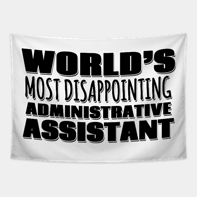 World's Most Disappointing Administrative Assistant Tapestry by Mookle