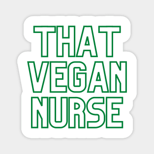 That Vegan Nurse - Dark Green Magnet