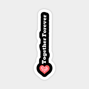 Side graphic Together Forever with Love Heart Magnet
