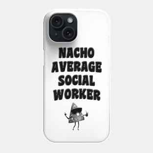 Nacho Average Social Worker Phone Case