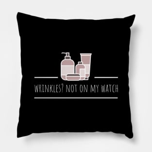 wrinkles? not on my watch Pillow