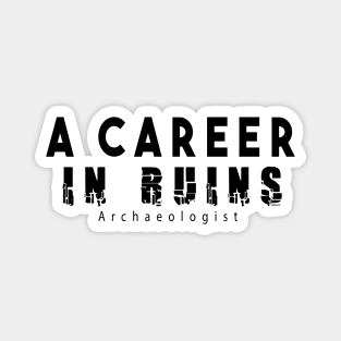 a career in ruins Magnet