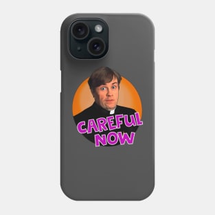Father Dougal Careful Now Father Ted Phone Case
