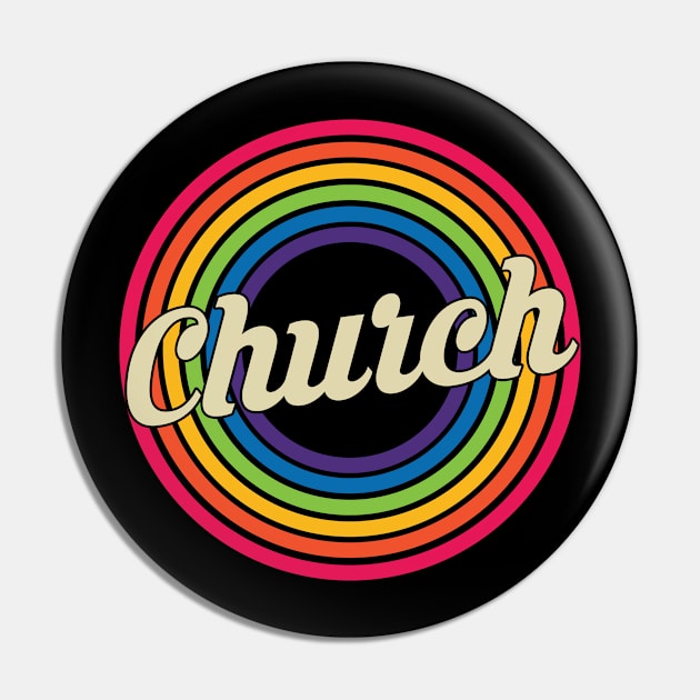 Church - Retro Rainbow Style Pin by MaydenArt