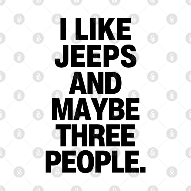 I like jeeps and maybe three people. by mksjr