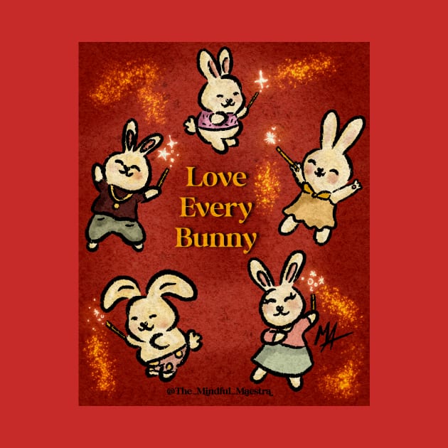 Love every bunny (with background) by The Mindful Maestra