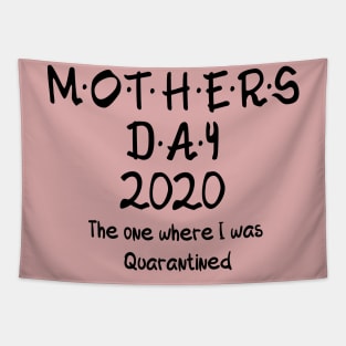 Happy Quarantined Mother's Day To Me Gift For Mother's Day Tapestry