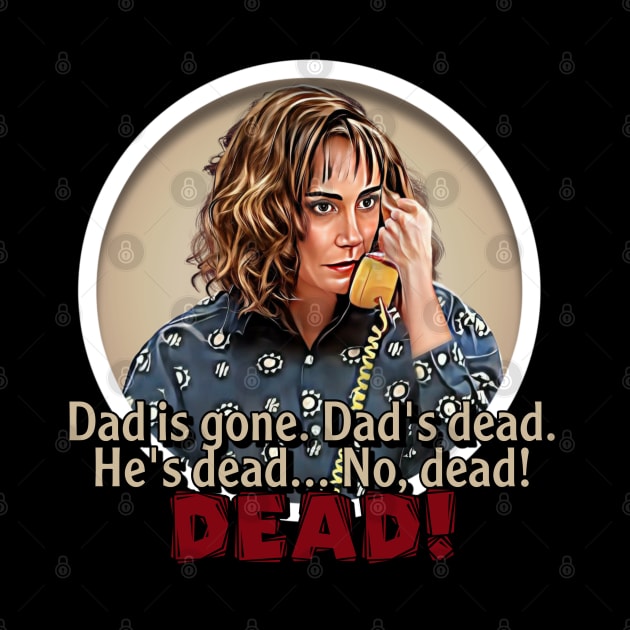 Roseanne - Dad's Dead by Zbornak Designs