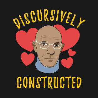 Michel Foucault - Discursively Constructed T-Shirt