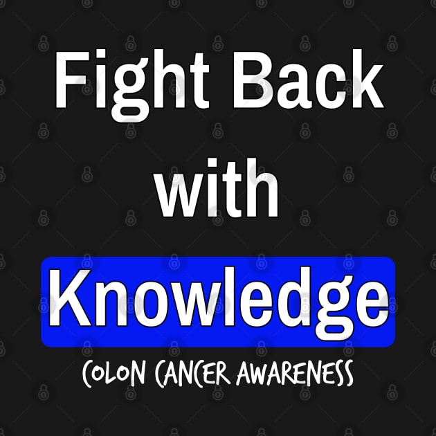 Fight Back with Knowledge Colon Cancer Symptoms Awareness Ribbon by YourSelf101