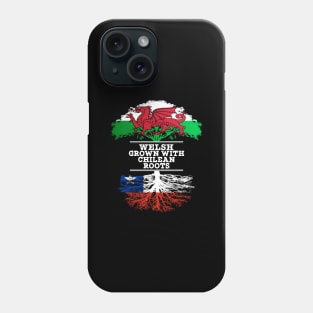 Welsh Grown With Chilean Roots - Gift for Chilean With Roots From Chile Phone Case