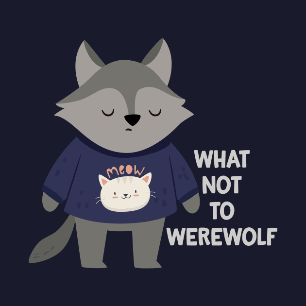 What Not to Werewolf by FunUsualSuspects