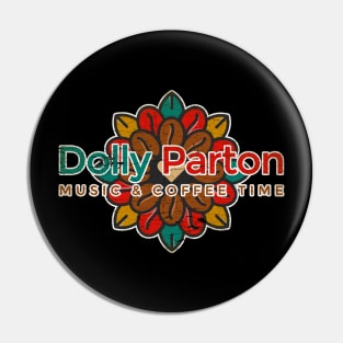 Dolly Parton Music & Cofee Time Pin