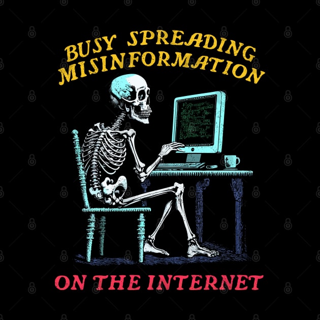 Busy Spreading Misinformation On The Internet by DankFutura