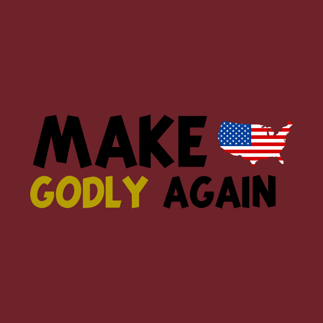 MAKE AMERICA GODLY AGAIN by CloudyStars