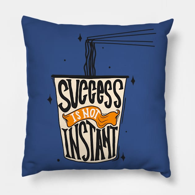 Success Is Not Instant Noodles Pillow by Mako Design 