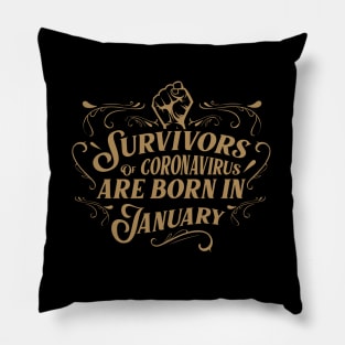 Suvivors of coronavirus are born in January Pillow