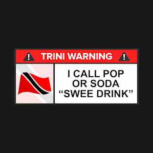 Trini Warning Signs - Trinidad And Tobago T-Shirt