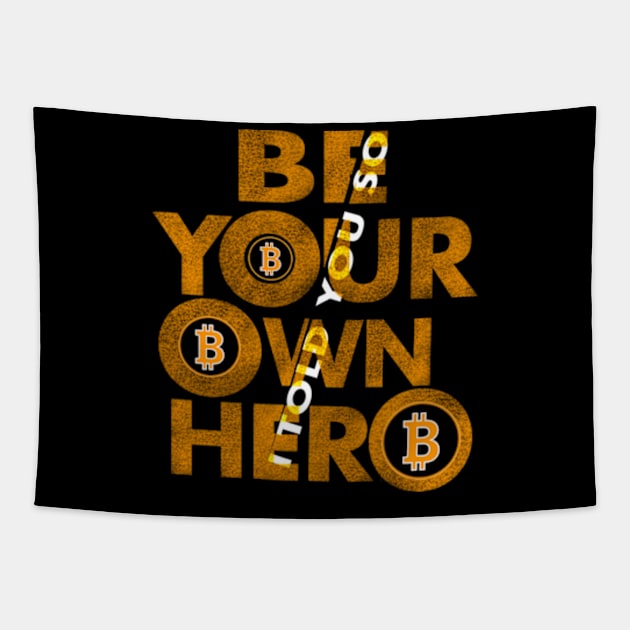 Bitcoin, Be your own hero Tapestry by SAN ART STUDIO 